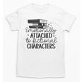 Emotionally Attached To Fictional Characters Banned Books Unisex T-Shirt Emotionally Attached To Fictional Characters Banned Books Unisex T-Shirt