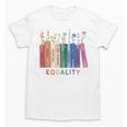 Equality Flower Books Equal Rights Social Justice Feminist Unisex T-Shirt