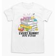 Every Bunny Loves To Read Easter Cute Reading Books Lover Unisex T-Shirt