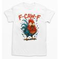 F-Caw-F Rooster F Awk F Chicken Coffee Romance Books Lover Unisex T-Shirt F-Caw-F Rooster F Awk F Chicken Coffee Romance Books Lover Unisex T-Shirt