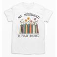 My Weekend Is Fully Booked Cozy Bookish Unisex T-Shirt