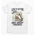 Great Pyrenees Dog Breed Life Is Better With Books And Great Unisex T-Shirt Great Pyrenees Dog Breed Life Is Better With Books And Great Unisex T-Shirt