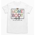 Homebody Stay At Home Introvert Home Body Cute Women Unisex T-Shirt Homebody Stay At Home Introvert Home Body Cute Women Unisex T-Shirt