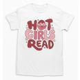 Hot Girls Read Book Lover Feminist Reader Premium Tri-Blend Unisex T-Shirt Hot Girls Read Book Lover Feminist Reader Premium Tri-Blend Unisex T-Shirt