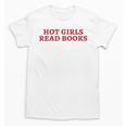 Hot Girls Read Books Book Lovers Unisex T-Shirt Hot Girls Read Books Book Lovers Unisex T-Shirt