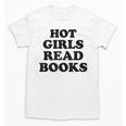 Hot Girls Read Books Lover Bookworm Librarian Book Reading Unisex T-Shirt