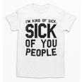 Introvert Men Women Sarcastic Saying Sick Of People Unisex T-Shirt Introvert Men Women Sarcastic Saying Sick Of People Unisex T-Shirt