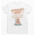 Introvert Mode Hiking Activated Hiker Unisex T-Shirt