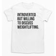 Introverted Weightlifter Gym Weightlifting Introvert Unisex T-Shirt Introverted Weightlifter Gym Weightlifting Introvert Unisex T-Shirt