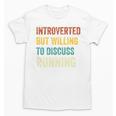 Introverted But Willing To Discuss Running Hobby Unisex T-Shirt