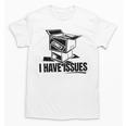 I Have Issues – Comic Book Collector Unisex T-Shirt
