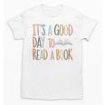 It’s a Good Day To Read a Book Lovers Library Reading Women Unisex T-Shirt
