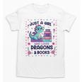 Just A Girl Who Loves Dragons And Books Lover Reading Book Unisex T-Shirt Just A Girl Who Loves Dragons And Books Lover Reading Book Unisex T-Shirt