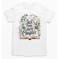 Just One More Chapter Bookish Book Reading Botanical Unisex T-Shirt