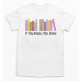 If You Know You Know 6 7 Reading Books Lovers Unisex T-Shirt If You Know You Know 6 7 Reading Books Lovers Unisex T-Shirt