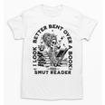 I Look Better Bent Over A Book Smut Reader Unisex T-Shirt