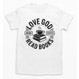Love God Drink Coffee Read Books Christian Book Lover Unisex T-Shirt Love God Drink Coffee Read Books Christian Book Lover Unisex T-Shirt
