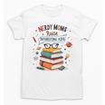Nerdy Moms Raise Interesting Kids Books Science Unisex T-Shirt Nerdy Moms Raise Interesting Kids Books Science Unisex T-Shirt