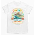 I Have No Control On A Cruise They Book Themselves Vacation Unisex T-Shirt