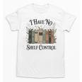 I Have No Shelf Control Book Lover Pun Reader Humor Unisex T-Shirt