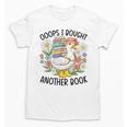 Oops I Bought Another Book Goose Unisex T-Shirt