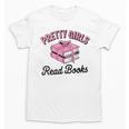 Pretty Girls Read Books Bookworm Book Lover Teacher Unisex T-Shirt