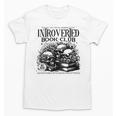 Proudly Anti Social Member Of The Introverted Book Club Unisex T-Shirt Proudly Anti Social Member Of The Introverted Book Club Unisex T-Shirt