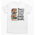 There Is No Such Thing As Too Many Books Book Lover Unisex T-Shirt There Is No Such Thing As Too Many Books Book Lover Unisex T-Shirt