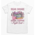 Read Books Drink Coffee Fight Evil Book Coffee Unisex T-Shirt