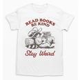 Read Books Be Kind Stay Weird Bookish Cowboy Reading Raccoon Unisex T-Shirt Read Books Be Kind Stay Weird Bookish Cowboy Reading Raccoon Unisex T-Shirt