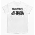 Read Books Lift Weights Fight Fascists Premium Tri-Blend Unisex T-Shirt