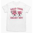 Read You Heart Out Reading Teacher Valentines Day Book Lover Unisex T-Shirt