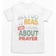 Read And Think About Prayer Faith & Book Lover Premium Unisex T-Shirt