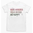 Ride Horses Read Books Be Happy Horse Riders Quote Unisex T-Shirt