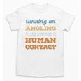 Running On Angling Social Introvert Humor Vintage Unisex T-Shirt Running On Angling Social Introvert Humor Vintage Unisex T-Shirt
