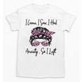 I Came I Saw I Had Anxiety So I Left Messy Bun Introvert Unisex T-Shirt I Came I Saw I Had Anxiety So I Left Messy Bun Introvert Unisex T-Shirt