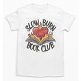 Slow Burn Book Club Romantasy Trope Smut Dark Romance Reader Unisex T-Shirt Slow Burn Book Club Romantasy Trope Smut Dark Romance Reader Unisex T-Shirt