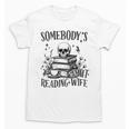 Somebody's Smut Reading Wife Smutty Book Lovers Unisex T-Shirt Somebody's Smut Reading Wife Smutty Book Lovers Unisex T-Shirt