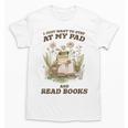 Stay At My Pad And Read Books Frog Introvert Reading Unisex T-Shirt Stay At My Pad And Read Books Frog Introvert Reading Unisex T-Shirt