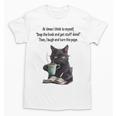 At Times I Think To Myself Drop The Book And Get Stuff Done Unisex T-Shirt At Times I Think To Myself Drop The Book And Get Stuff Done Unisex T-Shirt