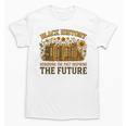 History Honoring Past Inspiring The Future Book Unisex T-Shirt History Honoring Past Inspiring The Future Book Unisex T-Shirt