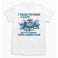 I Tried To Form A Gang But It Turned Into A Book-Club Reader Premium Tri-Blend Unisex T-Shirt I Tried To Form A Gang But It Turned Into A Book-Club Reader Premium Tri-Blend Unisex T-Shirt