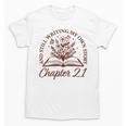 Women's Chapter 21 Book Readers Flower Lovers 21st Birthday Girls Unisex T-Shirt