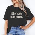 The Book Was Better Sarcastic Reader Statement Unisex T-Shirt