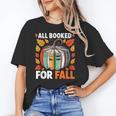 All Booked For Fall Book Pumpkin Autumn Thanksgiving Teacher Unisex T-Shirt All Booked For Fall Book Pumpkin Autumn Thanksgiving Teacher Unisex T-Shirt