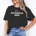 Bookish Quote Reading Lover I Love Fictional Men Unisex T-Shirt