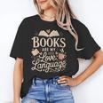 Books Are My Love Language Reader And Book Lover Bookworms Unisex T-Shirt