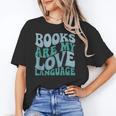 Books Are My Love Language Retro Book Quote Unisex T-Shirt
