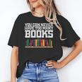 Never Too Many Books Read Book Reading Librarian Men Women Unisex T-Shirt Never Too Many Books Read Book Reading Librarian Men Women Unisex T-Shirt