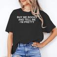 Buy Me Books And Tell Me I'm Pretty Y2K Bookworm Reader Girl Unisex T-Shirt